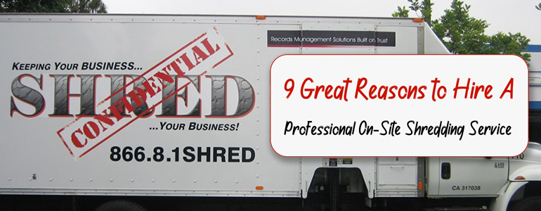 9 Great Reasons to Hire a Professional On Site Shredding Service