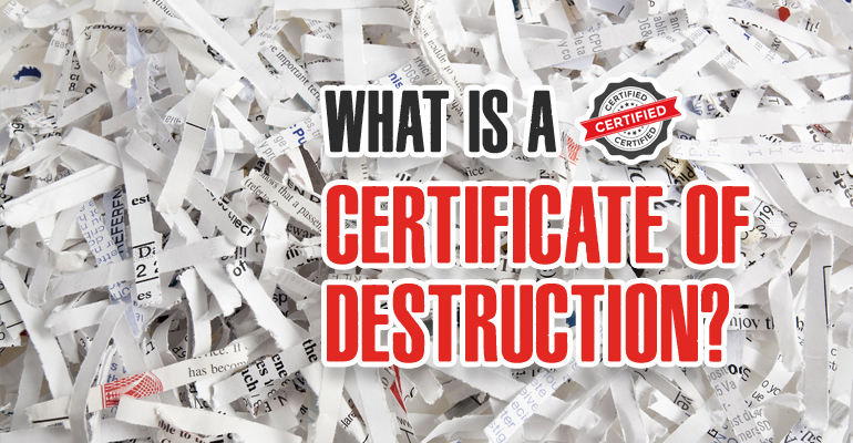 What Is A Certificate Of Destruction Shred Confidential 1Shred
